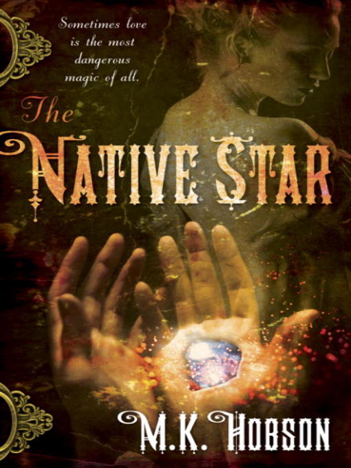 Title details for The Native Star by M. K. Hobson - Available